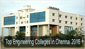 Top Engineering Colleges in Chennai 2016
